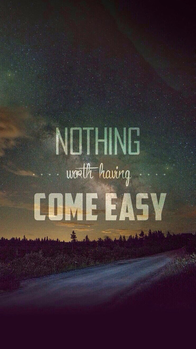 Nothing worth having come easy free wallpaper - medium preview image