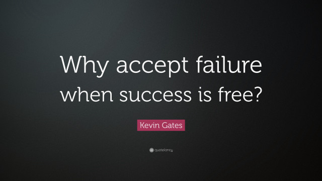 Success failure kevin gates inspirational free wallpaper - medium preview image