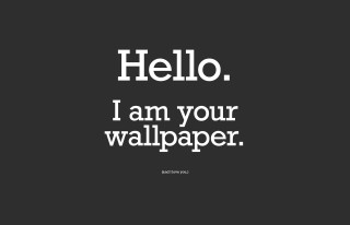 Hello i am your wallpaper 2 - a poster free wallpaper for desktop