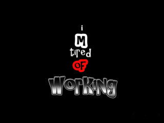Tired of working on it - allen tupper true free wallpaper