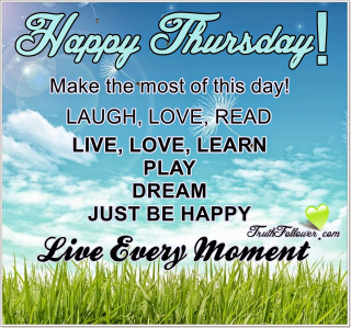 Happy thursday make the most - allen tupper true free wallpaper