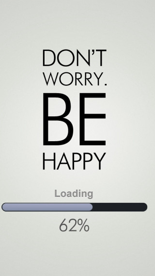 Dont worry be happy loading - happy free wallpaper