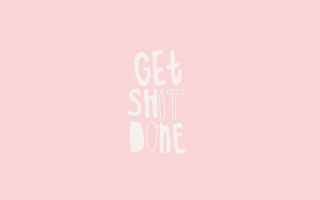 Get shit done pink background - a white outline free wallpaper