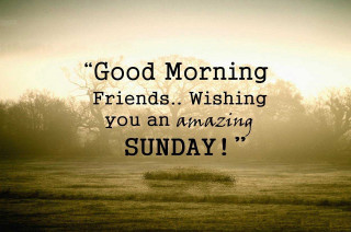 Good morning friends amazing sunday - amazing free wallpaper