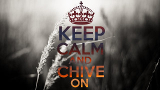 Keep calm chive on crown - art free wallpaper