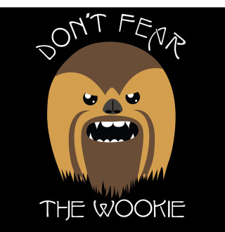 Dont fear the wookie poster - a face free wallpaper