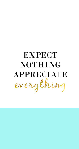 Expect nothing appreciate everything quote - free love wallpaper