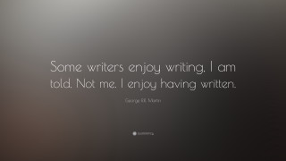 George w martin quote writing - e. william gollings free wallpaper
