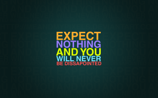 Expect nothing never disappointed rainbow - a colorful text free wallpaper
