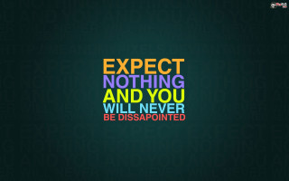 Expect nothing never disappointed rainbow 2 - a colorful text free wallpaper