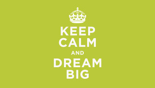 Keep calm dream big green - international typographic style free wallpaper