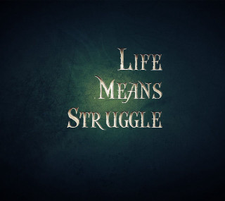Life means struggle dark green - stuckism free wallpaper