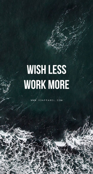Wish less work more inspirational - verdadism free wallpaper