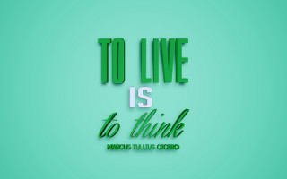 To live is to think - a poster free wallpaper for desktop