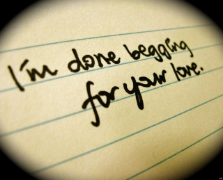 Im done begging for your - free love wallpaper