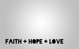 Faith hope black white background - gray background free wallpaper